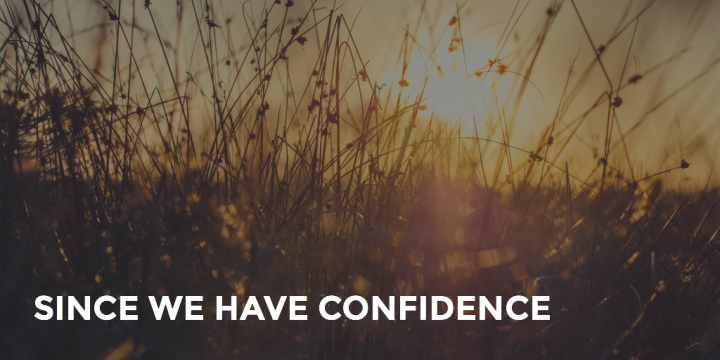 Since We Have Confidence