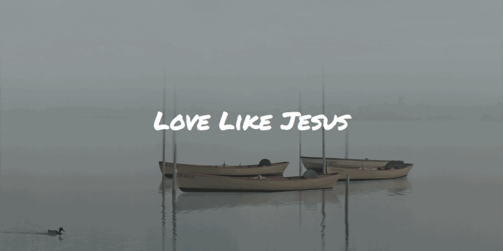 Love Like Jesus