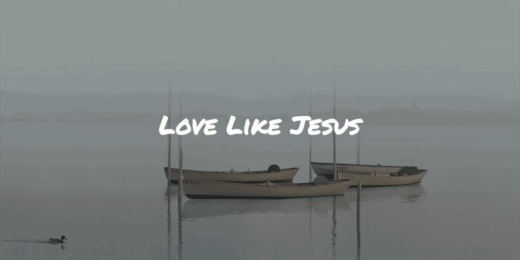 Love Like Jesus