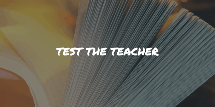 Test The Teacher