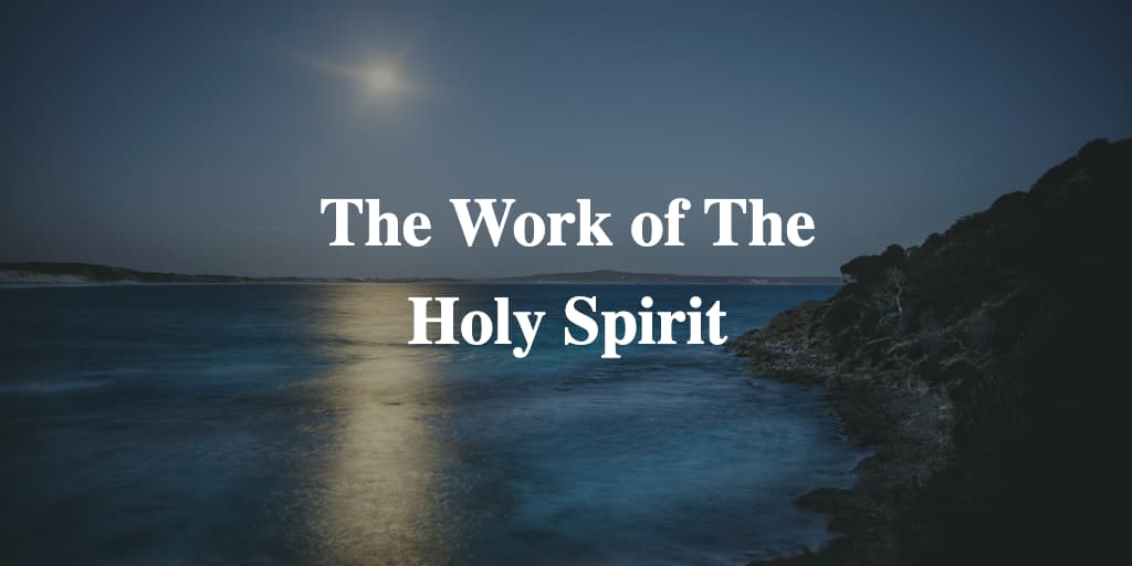 The Work of The Holy Spirit